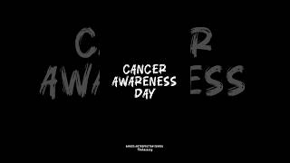 CANCER AWARENESS DAY [upl. by Eda]