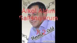 ÜMMET ÇELİKAlkol Aldım Sallanıyorum 2012 [upl. by Deni]