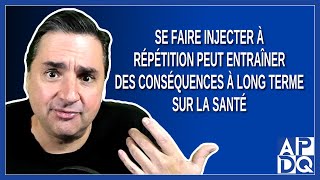 Se faire injecter à répétition peut avoir des conséquences à long terme sur la santé Dit M Massie [upl. by Leach208]