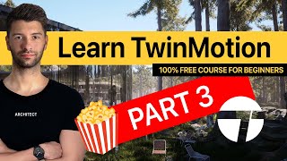 Twinmotion 2023 Beginners Course Part 3 [upl. by Gustaf]