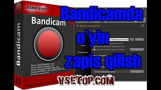 Kampyuterda oyinlarni zapis qilishva Bandicam dasturida registratsoiya qilish tuliq [upl. by Lael308]