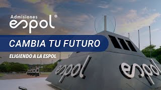 Cambia tu futuro eligiendo a la Espol [upl. by Ahsiral]