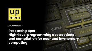 ABUMPIMP 2024  High level programming abstractions and compilation for near and in memory computing [upl. by Hootman]