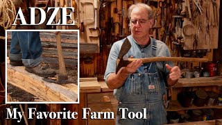 The Adze  My Favorite Farm Tool [upl. by Necyrb]