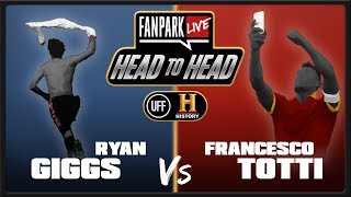 Greatest One Club Man Totti vs Giggs  FanPark Head To Head With HISTORY [upl. by Sebastien]