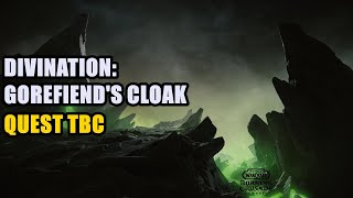 Divination Gorefiends Cloak Quest TBC [upl. by Kelvin]