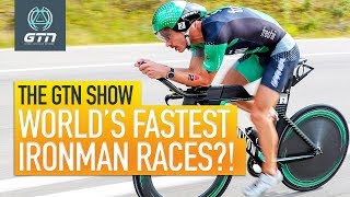 The Top 5 Fastest Ironman Races Revealed  The GTN Show Ep 121 [upl. by Ofelia]