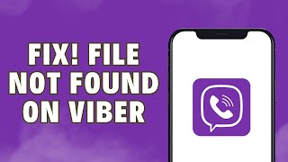 How To Fix File Not Found On Viber [upl. by Eaver62]