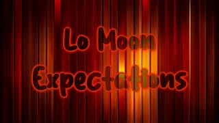 Lo Moon  Expectations Lyrics on screen [upl. by Nnaeus659]