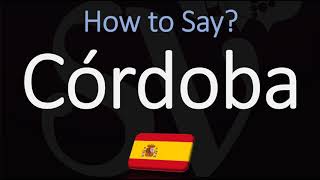 How to Pronounce Cordoba CORRECTLY Spanish amp English Pronunciation [upl. by Ailev]