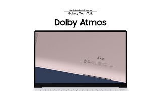 Galaxy Book Pro Series Tech Talk ⑩ Dolby Atmos [upl. by Deland]