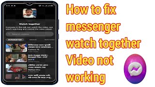 How to fix messenger watch together Video not working problem 2022messenger watch together not work [upl. by Aynot]