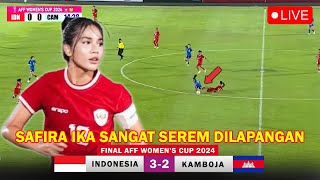 🔴 LIVE FINAL TIMNAS PUTRI  INDONESIA VS KAMBOJA  AFF Women’s Cup 2024  Safira Ika Jadi Sorotan [upl. by Esinyl]