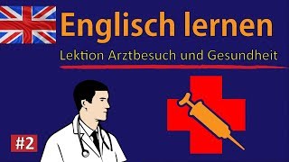 Englisch lernen für Anfänger  ArztbesuchGesundheit Teil 2  DeutschEnglisch Vokabeln A1A2 🇬🇧 ✔️ [upl. by Luemas]