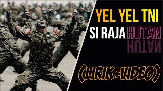 YEL YEL TNI  SI RAJA HUTAN LIRIKVIDEO [upl. by Yraccaz]