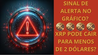 SINAL DE ALERTA NO GRÁFICO  XRP PODE CAIR PARA MENOS DE 2 DÓLARES [upl. by Wampler241]