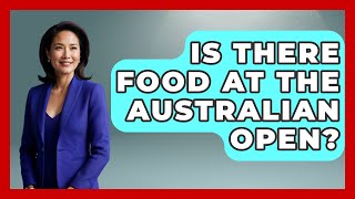 Is There Food At The Australian Open  TheSportXpertcom [upl. by Leasi]