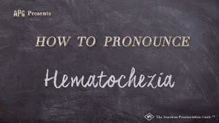 How to Pronounce Hematochezia Real Life Examples [upl. by Htebzil]