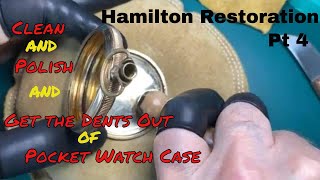 How to SAFELY CLEAN POLISH and get the DENTS out of your Vintage Pocket Watch Case Hamilton pt 4 [upl. by Festus]