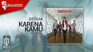 Geisha  Karena Kamu Official Karaoke Video [upl. by Froemming]