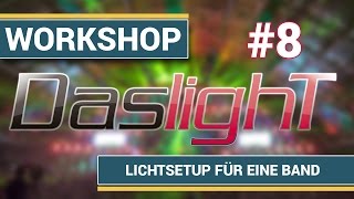 Daslight DVC3 Tutorial 8  Lichtsetup für eine Band [upl. by Bud]