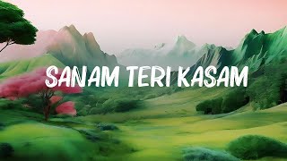 Palak Muchhal  Sanam Teri Kasam  Lyrics [upl. by Elie361]