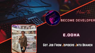 E Ooha Got placed As Software DeveloperJSpiders Jntu Hyderabad [upl. by Anec]