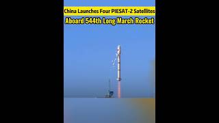 China launches four PIESAT2 satellites aboard 544th Long March rocketfyp fypシ china [upl. by Alcott]