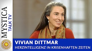 Vivian Dittmar  Wie wir mit Herzintelligenz krisenhafte Zeiten überstehen  MYSTICATV [upl. by Toor]