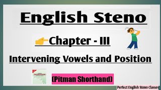 Intervening Vowels and Position  full explanation Pitman Stenography [upl. by Ingar]