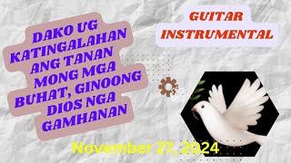 Nov 27 2024 guitarinstrumental DAKO UG KATINGALAHAN ANG TANAN MONG MGA BUHAT GINOONG DIYOS NGA [upl. by Karlee7]