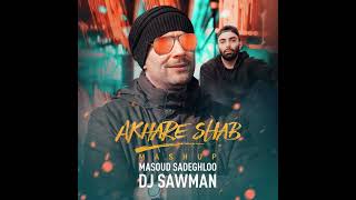 Masoud Sadeghloo amp Mehdi Hosseini  Akhare Shab  Dj SawMan Mashup  djsawman [upl. by Lenoil]