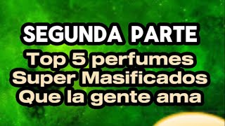 Segunda Parte Top 5 perfumes Totalmente Masificados Quemados pero a la gente les gustan 😭😎😉 [upl. by Alsworth893]