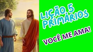 LICAO 5 VOCÊ ME AMA   LIÇÃO 5 PRIMÁRIOS 2 TRIMESTRE ANO A  04052024 [upl. by Aerdnu]