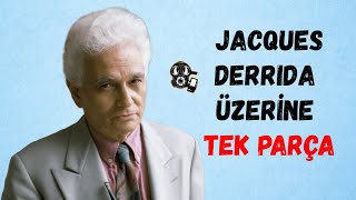 Jacques Derridanın Felsefesi  Tek Parça Yapısökümü Apori Diferans Weber Platon Dogville [upl. by Annoif601]