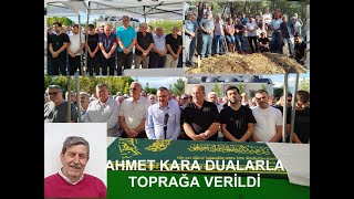 AHMET KARA DUALARLA TOPRAĞA VERİLDİ [upl. by Duffie771]