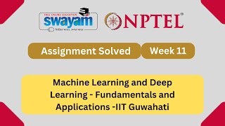 Machine Learning and Deep Learning  Fundamentals and Applications Week 11  NPTEL ANSWERS nptel [upl. by Jehovah]