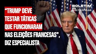 “Trump deve testar táticas que funcionaram nas eleições francesasquot diz especialista [upl. by Aketal]