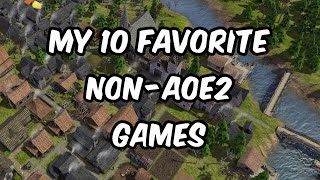 My 10 favorite nonAoE2 games under 25 [upl. by Dorotea]