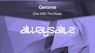 Gerome  One With The Music OUT NOW [upl. by Dixon217]