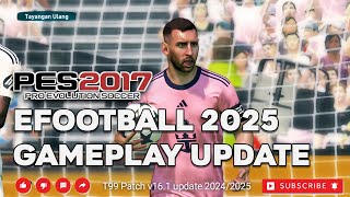 PES 2017 NEW GAMEPLAY MOD EFOOTBALL 2025 [upl. by Queena]