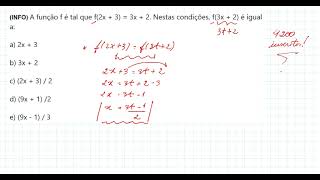 INFO A função f é tal que f2x  3  3x  2 Nestas condições f3x  2 é igual a [upl. by Irrej]