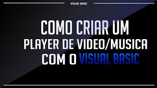 Como Criar um Reprodutor de audiovideo no Visual Basic [upl. by Anauq]