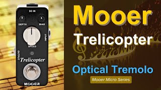 Mooer Trelicopter Optical Tremolo [upl. by Priscilla888]