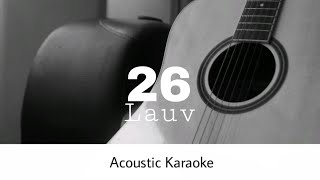 Lauv  26 Acoustic Karaoke [upl. by Housen]