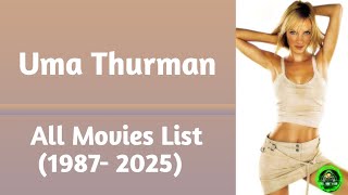 Uma Thurman All Movies List 1987 2025 [upl. by Ogaitnas]