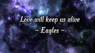 Love will keep us alive with lyrics  Eagles sitsoundmusicSSM [upl. by Docilu]