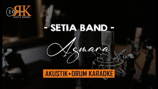 Asmara  Setia Band  AkustikDrum Karaoke [upl. by Carolle584]