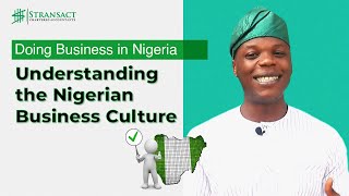 Doing Business in Nigeria Understanding the Nigerian Business Culture [upl. by Chak]