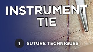 Instrument Tie and Square Knot  Learn Suture Techniques [upl. by Biancha681]